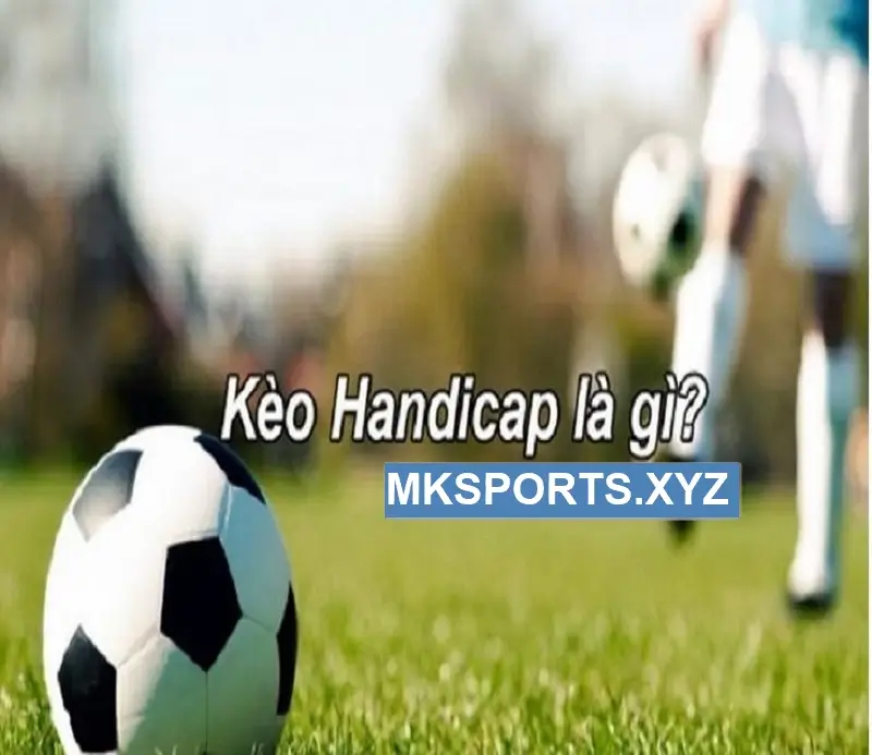 Ưu và nhược điểm khi chơi kèo handicap