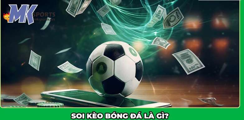 Giới thiệu về soi kèo trực tuyến tại MKsports