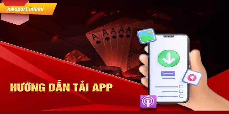 Tải app Mksport trên mọi mặt trận